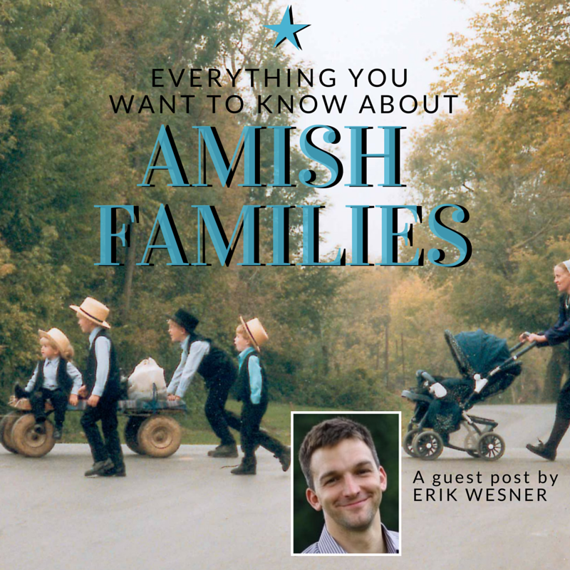 Everything You Want to Know About: Amish Families