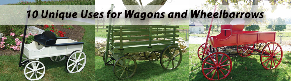 10 Uses for Wagons and Wheelbarrows