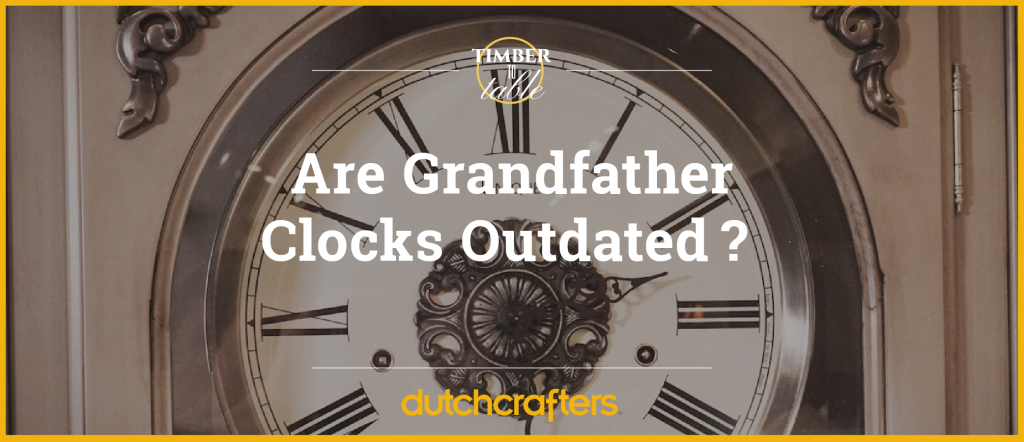 Gradaddy Clock Are Grandfather Clocks Outdated? Modern Uses and Buying Tips