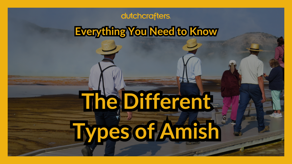 Types of Amish Groups Explained | Old Order, New Order, Beachy & More