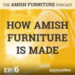 The Amish Furniture Podcast The Amish Furniture Podcast