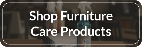 Shop Furniture Care Products