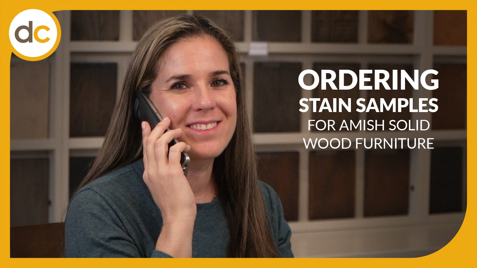 Video thumbnail features a smiling woman on the phone with the title, Ordering Stain Samples for Amish Solid Wood Furniture