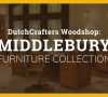 Your New Furniture from the Middlebury Furniture Collection