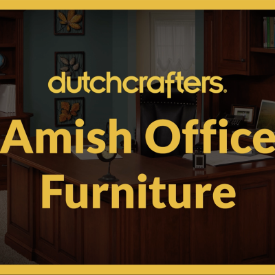 "DutchCrafters Amish Office Furniture" over an image of a desk and bookcase
