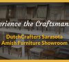 Discover a Custom Furniture Shopping Experience at DutchCrafters Sarasota Showroom